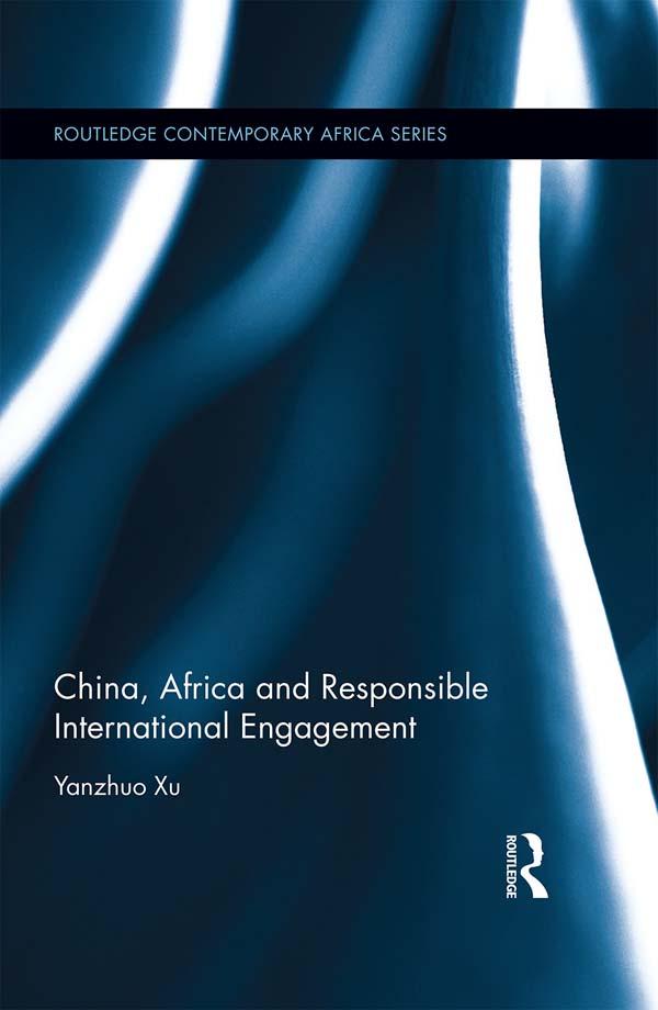 China, Africa and Responsible International Engagement by Yanzhuo Xu