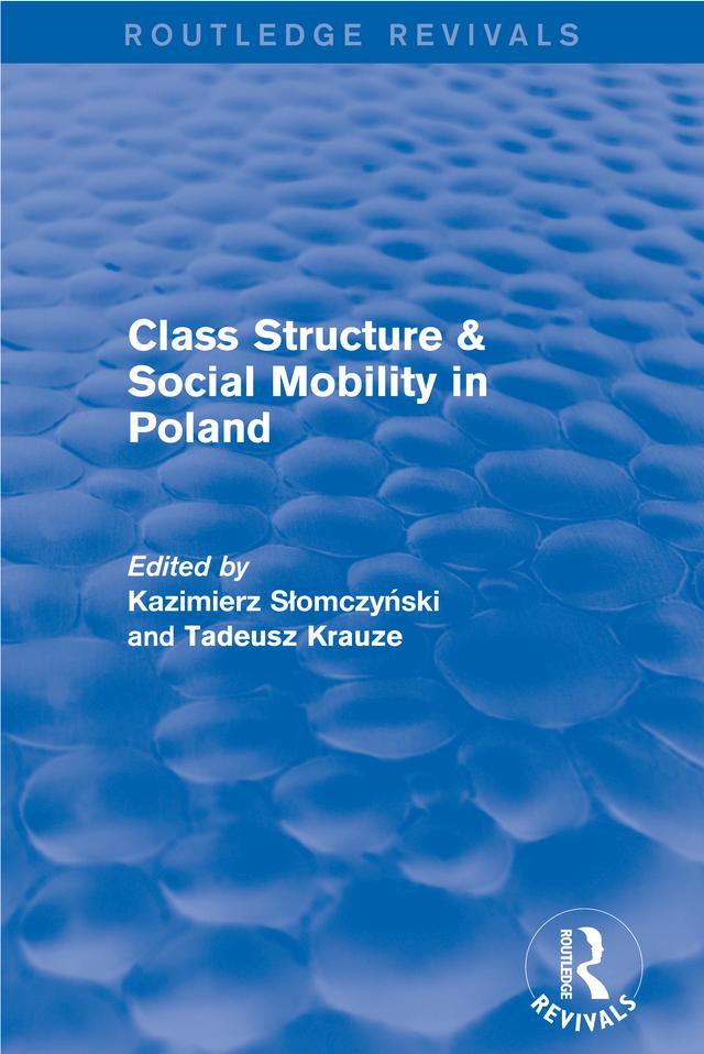 Class Structure and Social Mobility in Poland by Kazimierz M. Slomczynski, Tadeusz K. Krauze