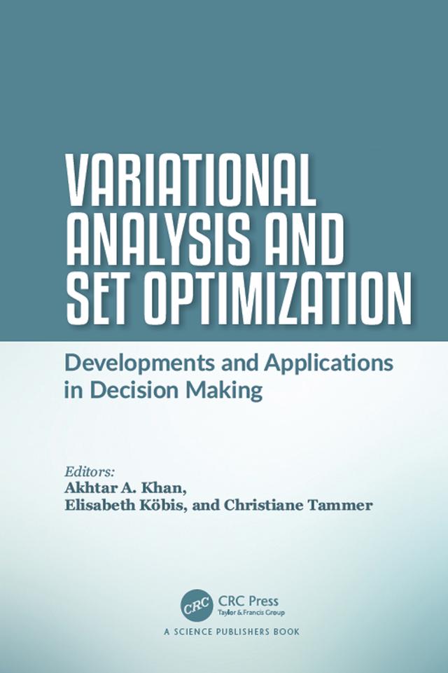 Variational Analysis and Set Optimization by Akhtar A. Khan, Christiane Tammer, Elisabeth Köbis