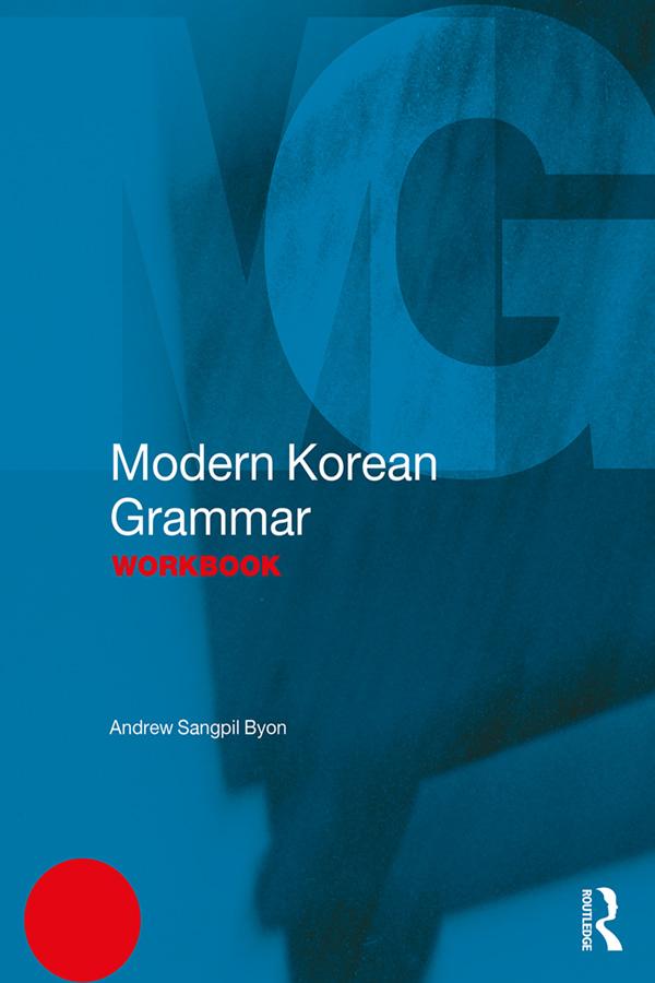 Modern Korean Grammar Workbook by Andrew Byon