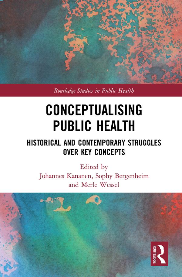 Conceptualising Public Health by Johannes Kananen, Merle Wessel, Sophy Bergenheim