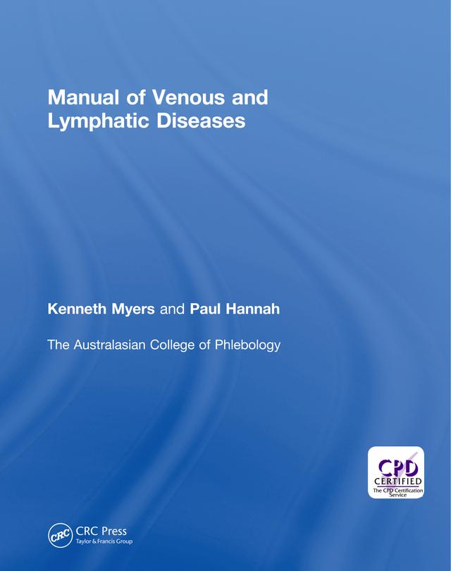 Manual of Venous and Lymphatic Diseases by Australasian College of Phlebology, Ken Myers, Paul Hannah