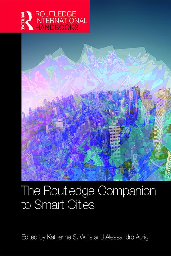 The Routledge Companion to Smart Cities by Alessandro Aurigi, Katharine S. Willis