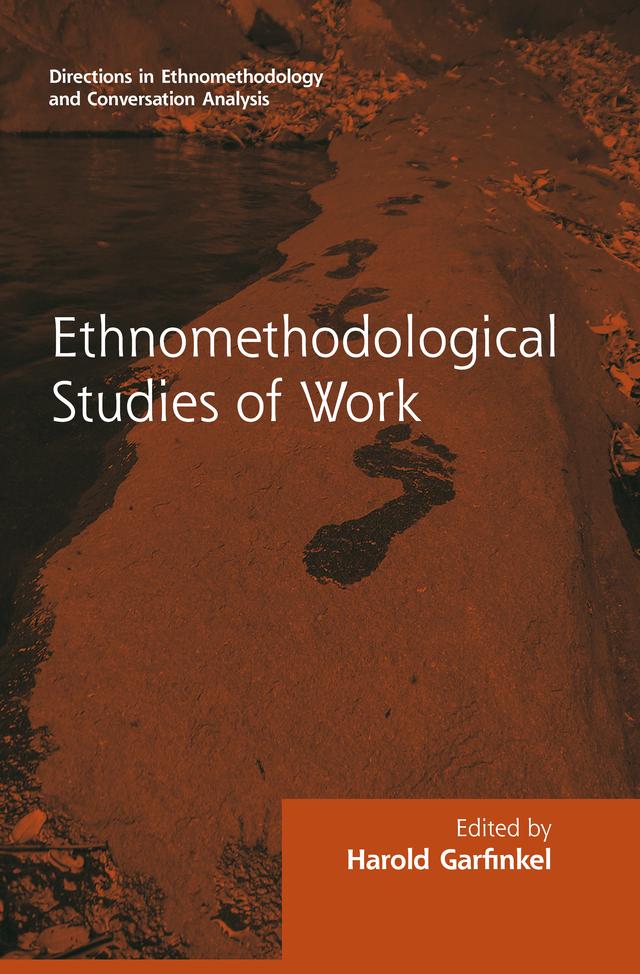 Routledge Revivals: Ethnomethodological Studies of Work (1986) by Harold Garfinkel