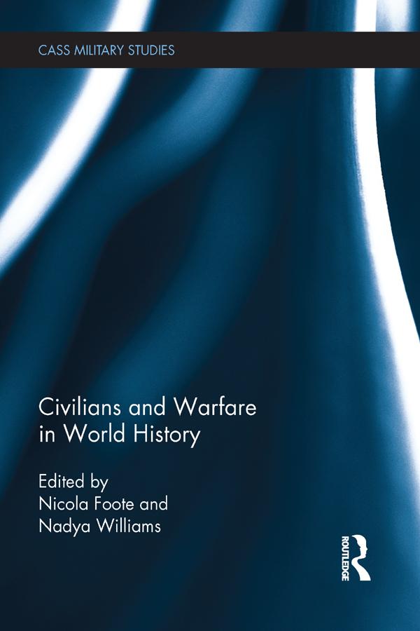Civilians and Warfare in World History by Nadya Williams, Nicola Foote