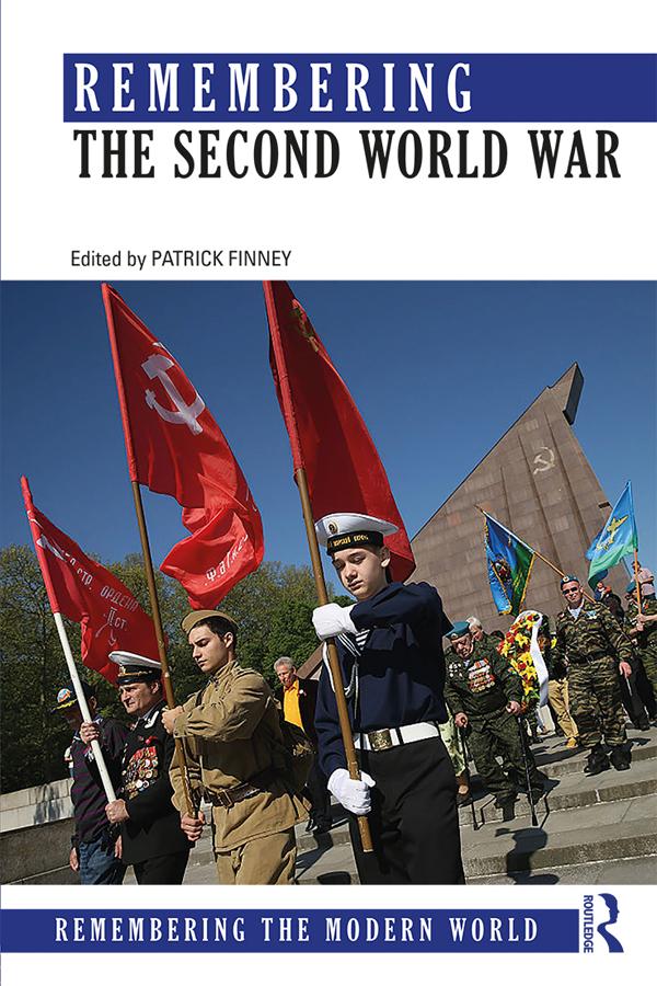 Remembering the Second World War by Patrick Finney