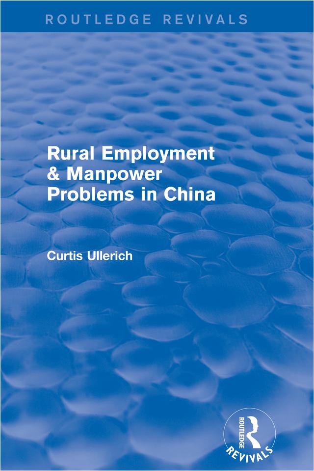 Rural Employment & manpower problems in China by Curtis Ullerich