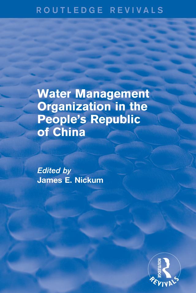 Revival: Water Management Organization in the People's Republic of China (1982) by James E. Nickum
