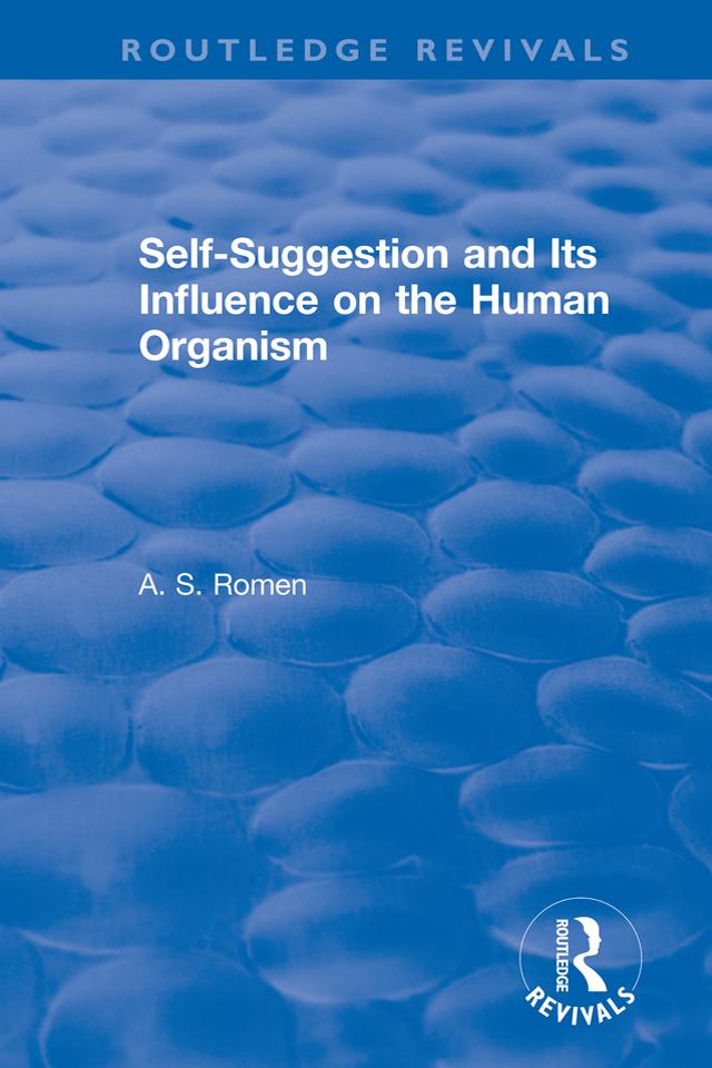 Self-suggestion and Its Influence on the Human Organism by A.S. Romen