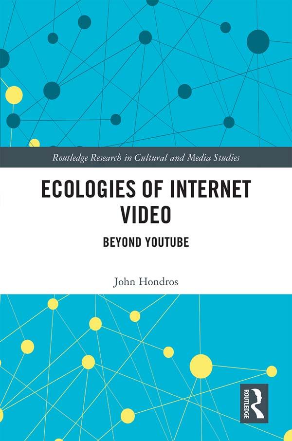Ecologies of Internet Video by John Hondros