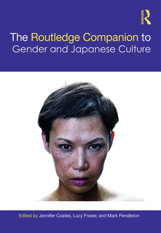 The Routledge Companion to Gender and Japanese Culture by Jennifer Coates, Lucy Fraser, Mark Pendleton