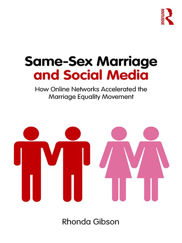 Same-Sex Marriage and Social Media by Rhonda Gibson