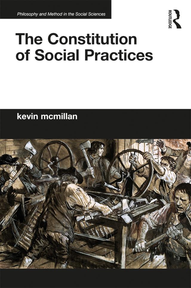 The Constitution of Social Practices by Kevin McMillan