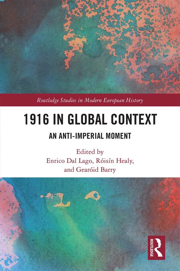 1916 in Global Context by Enrico Dal Lago, Gearóid Barry, Róisín Healy