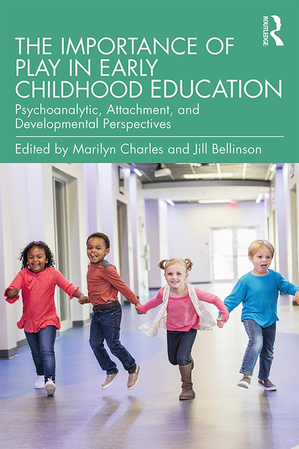 The Importance of Play in Early Childhood Education by Jill Bellinson, Marilyn Charles