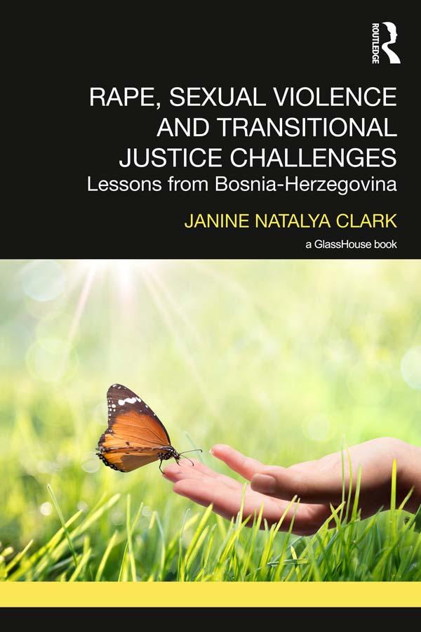 Rape, Sexual Violence and Transitional Justice Challenges by Janine Clark