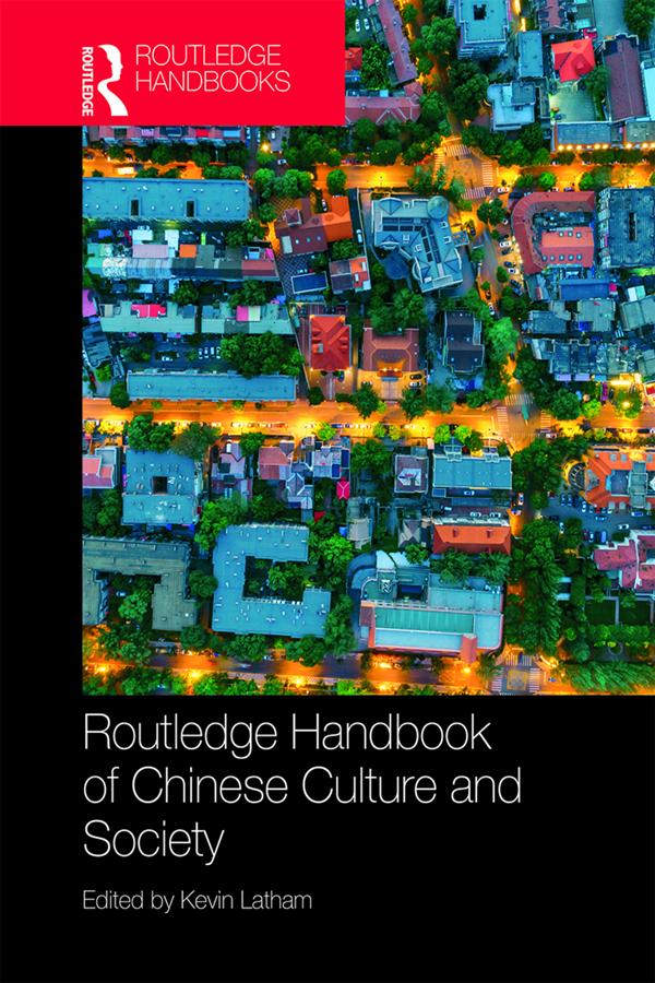 Routledge Handbook of Chinese Culture and Society by Kevin Latham