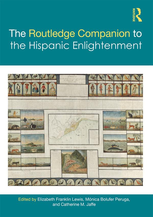 The Routledge Companion to the Hispanic Enlightenment by Catherine M. Jaffe, Elizabeth Franklin Lewis, Mónica Bolufer Peruga