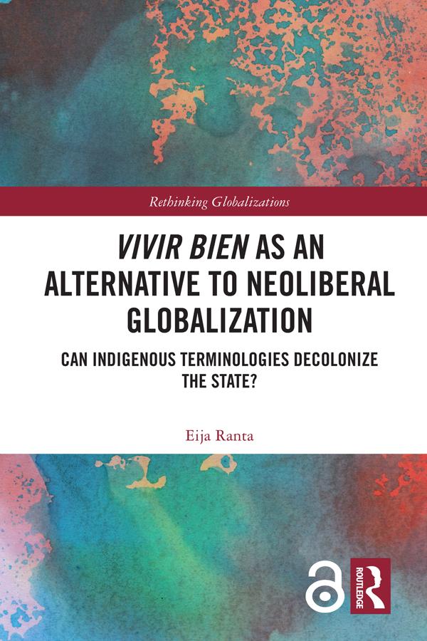 Vivir Bien as an Alternative to Neoliberal Globalization by Eija Ranta