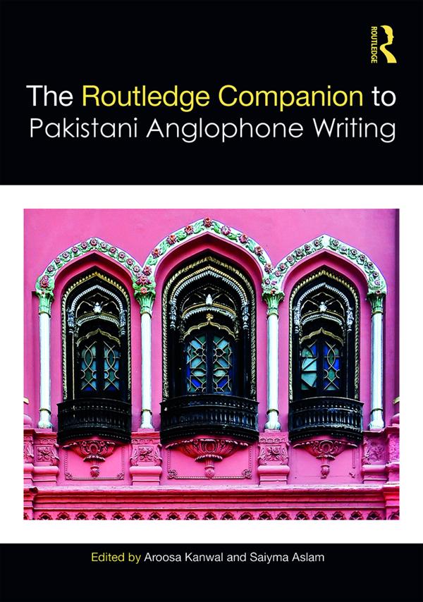 Routledge Companion to Pakistani Anglophone Writing