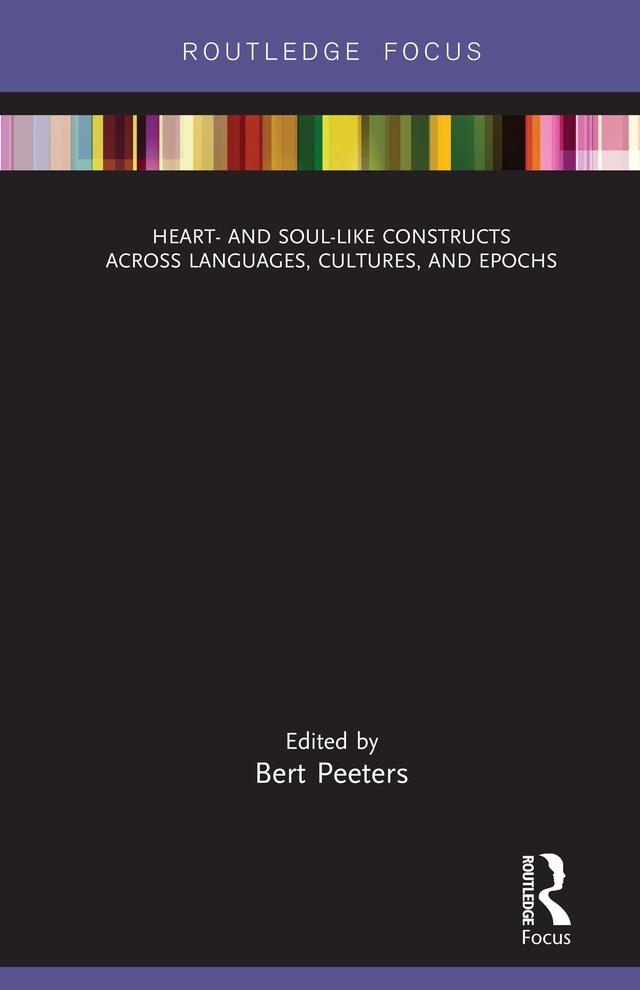 Heart- and Soul-Like Constructs across Languages, Cultures, and Epochs by Bert Peeters