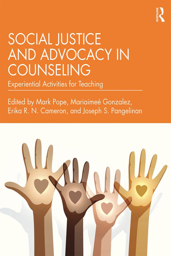 Social Justice and Advocacy in Counseling by Erika R.N. Cameron, Joseph S. Pangelinan, Mariaimeé Gonzalez, Mark Pope