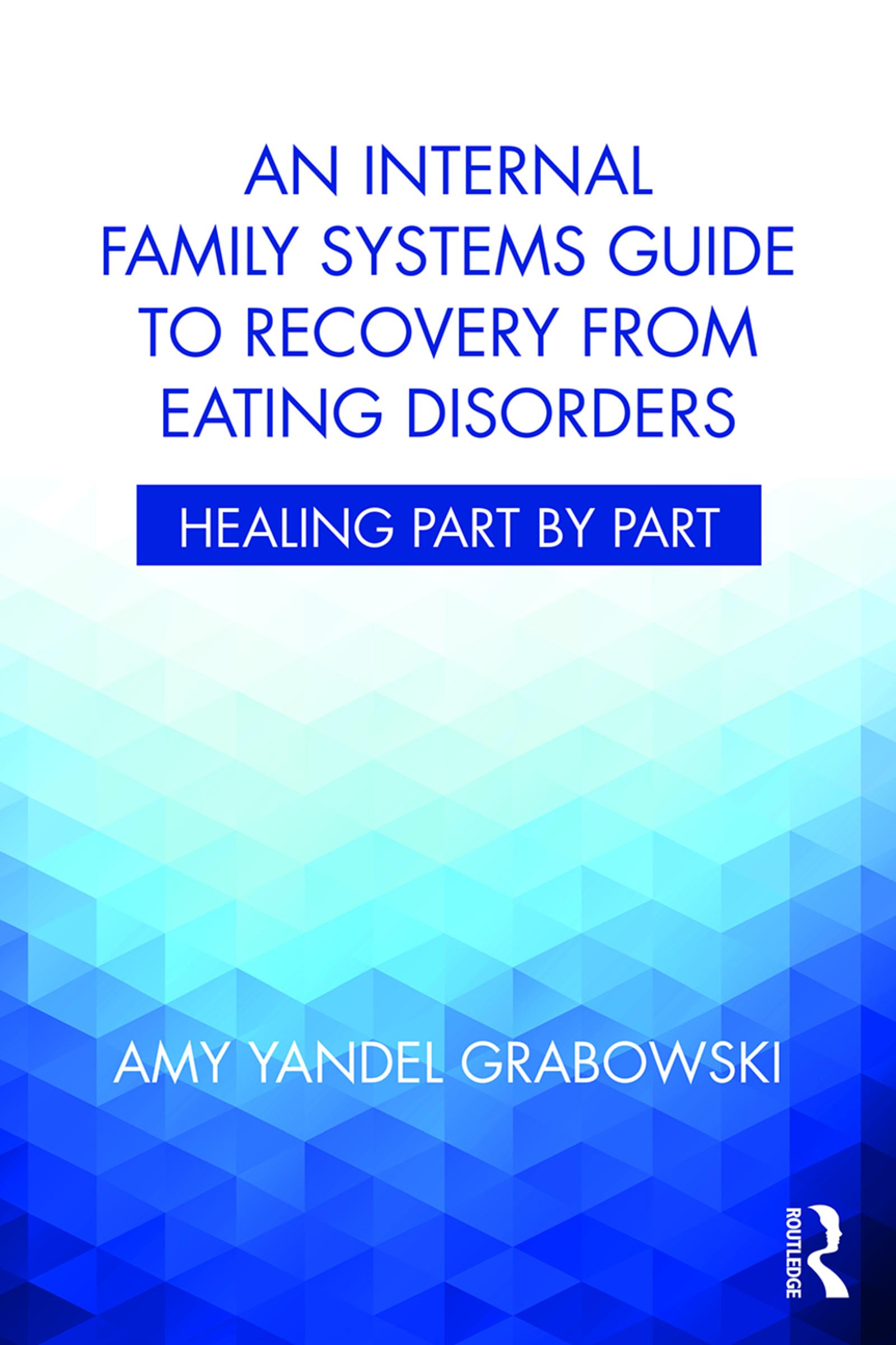 An Internal Family Systems Guide to Recovery from Eating Disorders