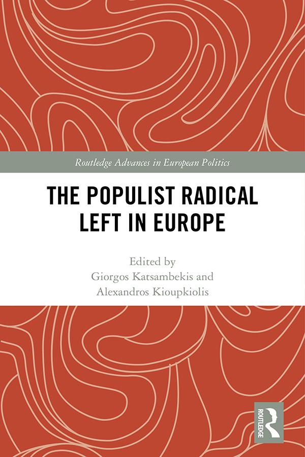The Populist Radical Left in Europe by Alexandros Kioupkiolis, Giorgos Katsambekis
