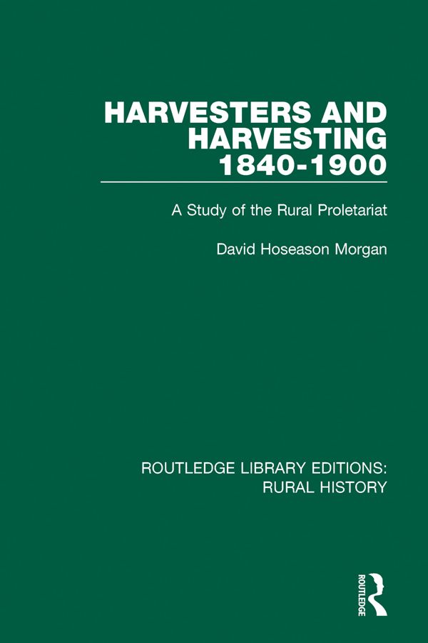 Harvesters and Harvesting 1840-1900 by David Hoseason Morgan