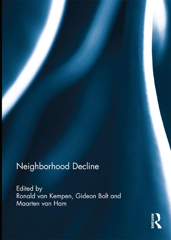 Neighborhood Decline by Gideon Bolt, Maarten van Ham, Ronald van Kempen