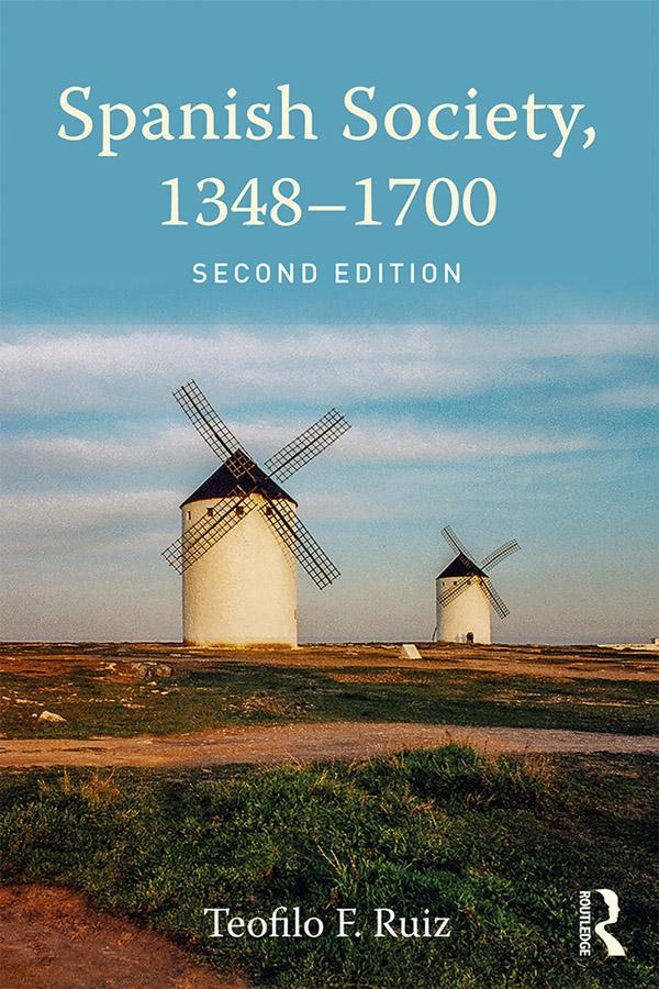 Spanish Society, 1348-1700 by Teofilo F. Ruiz