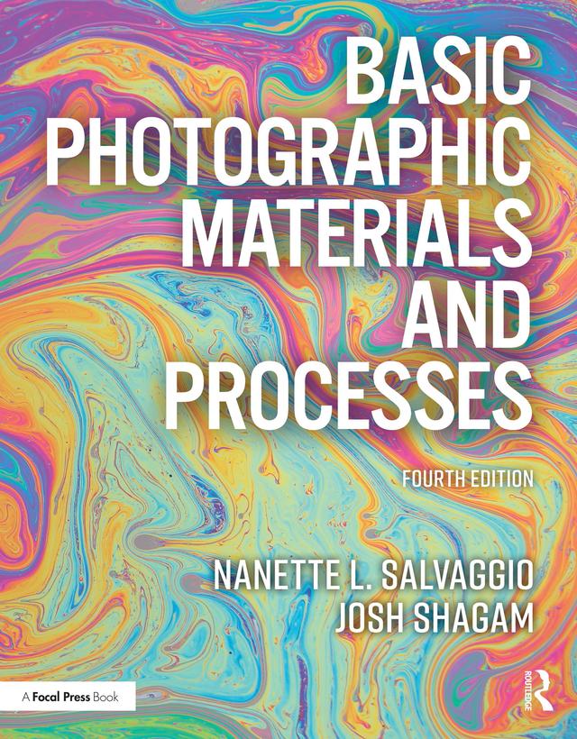 Basic Photographic Materials and Processes by Josh Shagam, Nanette L. Salvaggio