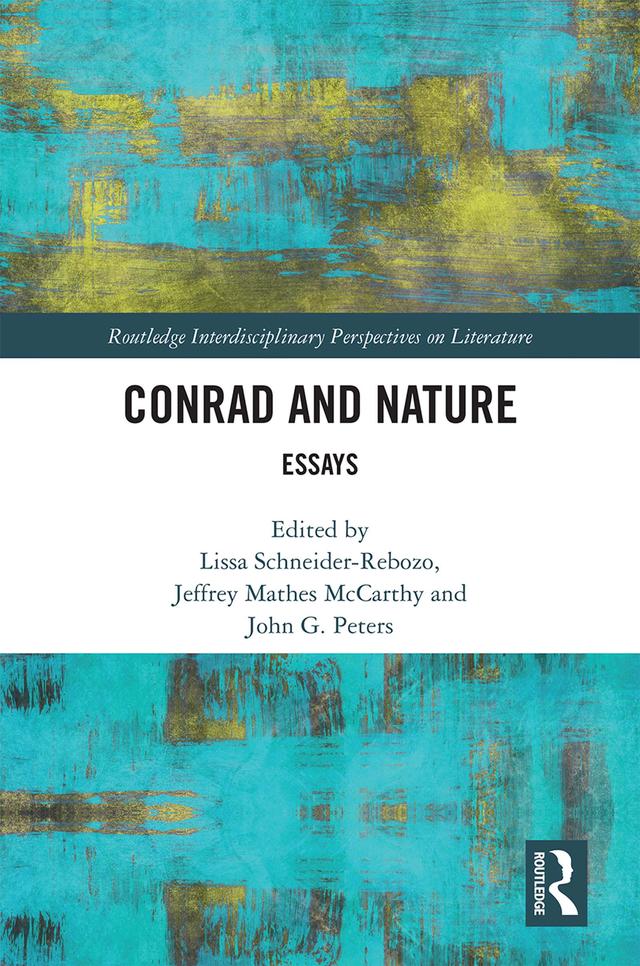 Conrad and Nature by Jeffrey Mathes McCarthy, John G. Peters, Lissa Schneider-Rebozo