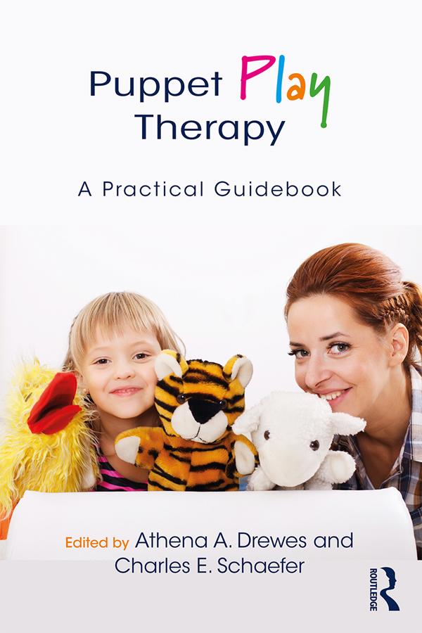 Puppet Play Therapy by Athena A. Drewes, Charles E. Schaefer