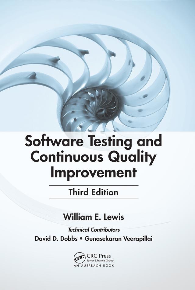 Software Testing and Continuous Quality Improvement by William E. Lewis