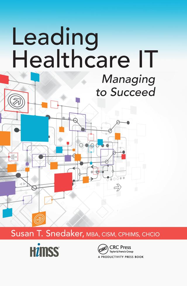Leading Healthcare IT by Susan T. Snedaker