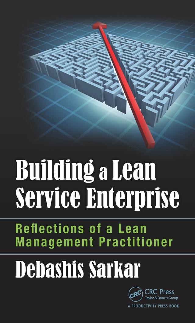 Building a Lean Service Enterprise by Debashis Sarkar