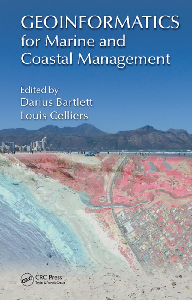 Geoinformatics for Marine and Coastal Management by Darius Bartlett, Louis Celliers