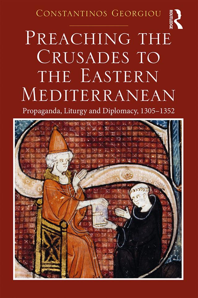Preaching the Crusades to the Eastern Mediterranean by Constantinos Georgiou