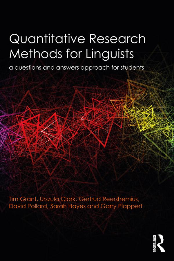Quantitative Research Methods for Linguists by Dave Pollard, Garry Plappert, Gertrud Reershemius, Sarah Hayes, Tim Grant, Urszula Clark