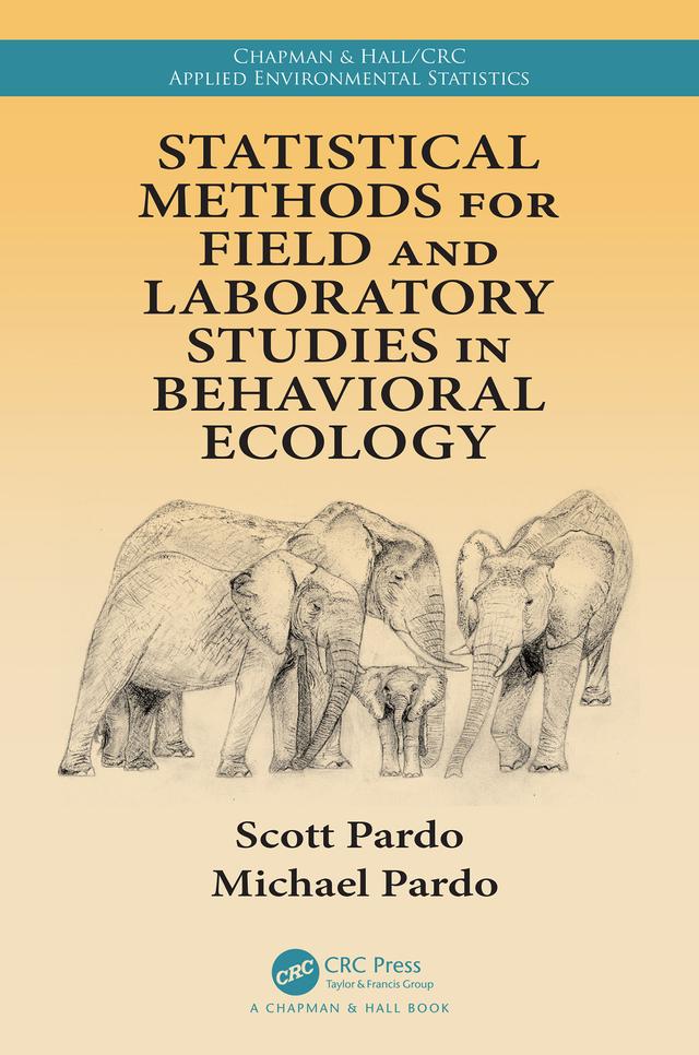 Statistical Methods for Field and Laboratory Studies in Behavioral Ecology by Michael Pardo, Scott Pardo