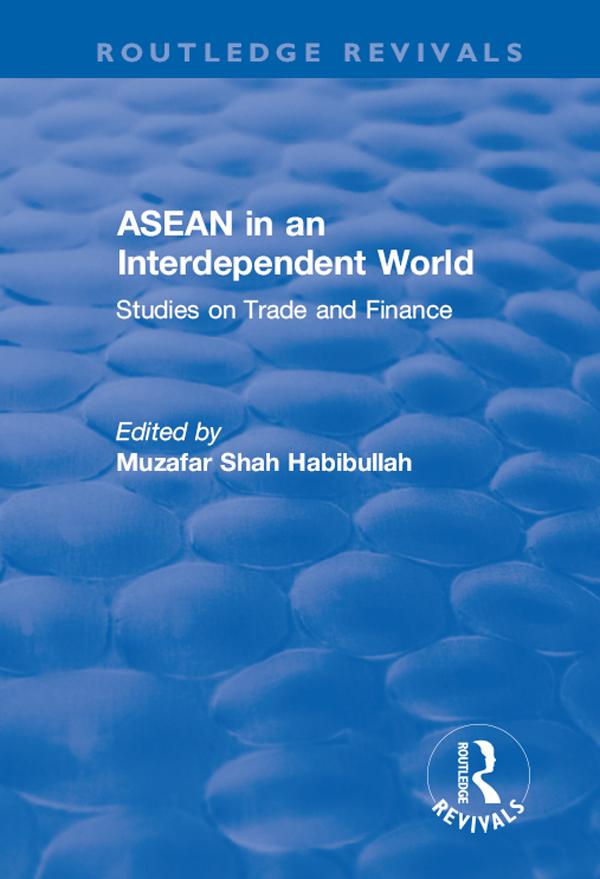 ASEAN in an Interdependent World by Muzafar Shah Habibullah