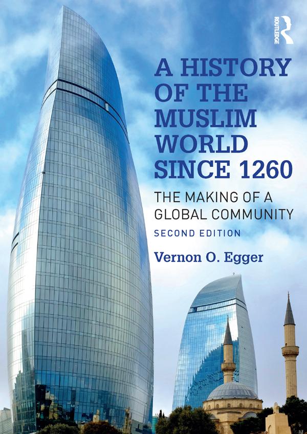 A History of the Muslim World since 1260 by Vernon Egger