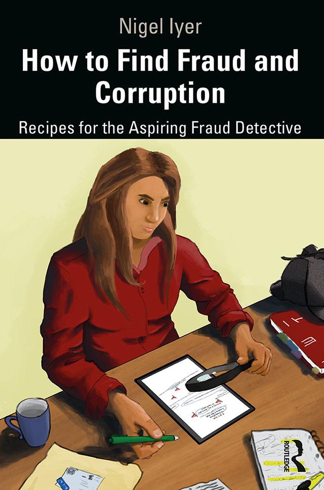 How to Find Fraud and Corruption by Nigel Iyer