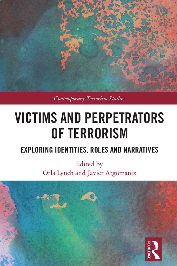 Victims and Perpetrators of Terrorism by Javier Argomaniz, Orla Lynch