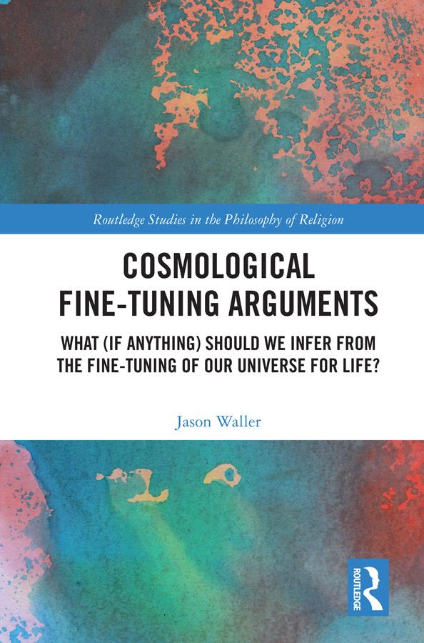 Cosmological Fine-Tuning Arguments by Jason Waller