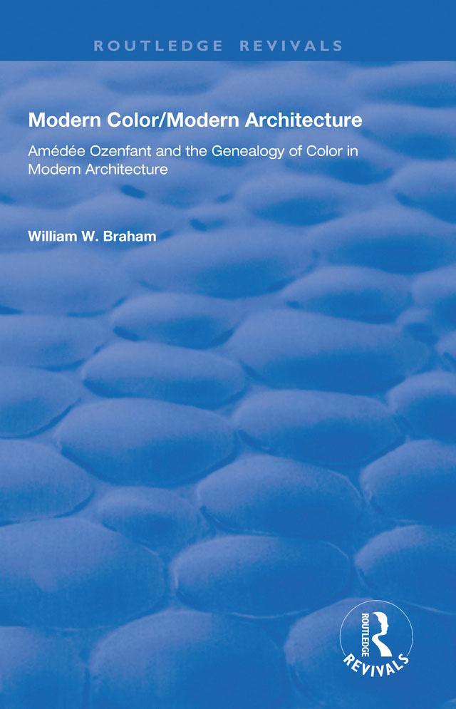 Modern Color/Modern Architecture by William W. Braham