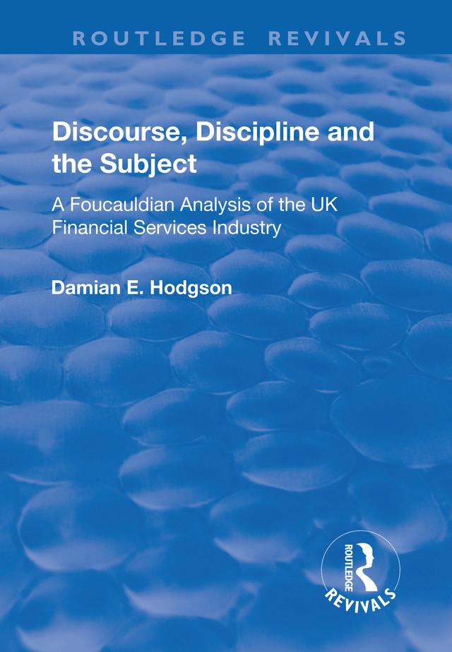 Discourse, Discipline and the Subject by Damian E. Hodgson