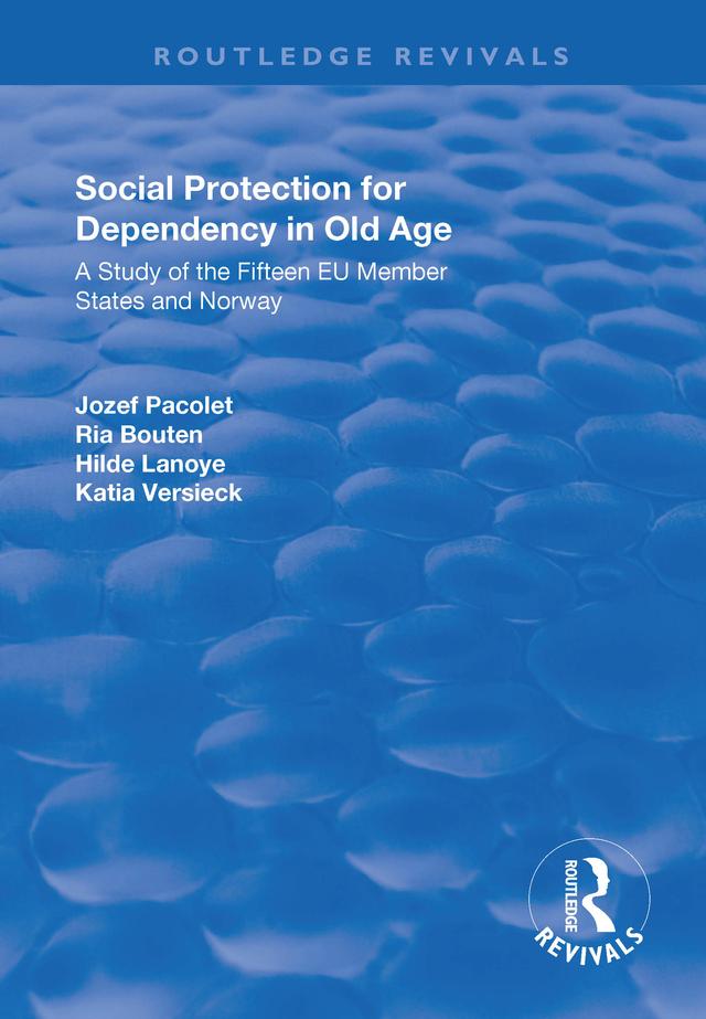 Social Protection for Dependency in Old Age by Jozef Pacolet, Katia Versieck, Ria Bouten