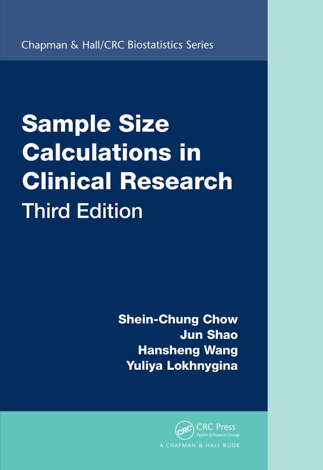 Sample Size Calculations in Clinical Research by Hansheng Wang, Jun Shao, Shein-Chung Chow, Yuliya Lokhnygina